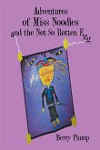 Adventures of Miss Noodles and the Not So Rotten Egg (eBook, ePUB)