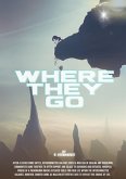 Where They Go (AI-Generated Books) (eBook, ePUB) Where They Go (AI-Generated Books) (eBook, ePUB)