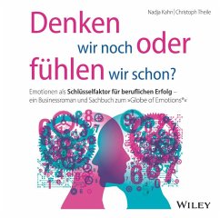 Denken wir noch oder fühlen wir schon? - Kahn, Nadja;Theile, Christoph