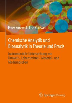 Chemische Analytik und Bioanalytik in Theorie und Praxis - Kurzweil, Peter;Kurzweil, Lisa