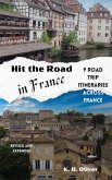 Hit the Road in France: 9 Road Trip Itineraries Across France (eBook, ePUB)