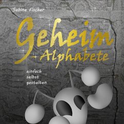 Geheim Alphabete (eBook, PDF) - Fischer, Sabine