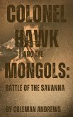 Colonel Hawk and the Mongols: Battle of the Savanna (eBook, ePUB)