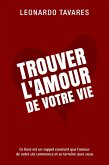 Trouver l'Amour de Votre Vie (eBook, ePUB) Trouver l'Amour de Votre Vie (eBook, ePUB)