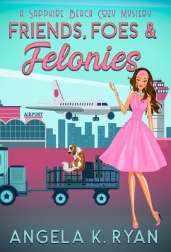 Cover Friends, Foes and Felonies (Sapphire Beach Cozy Mystery Series, #9) (eBook, ePUB)