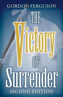 The Victory of Surrender-Second Edition - Ferguson, Gordon