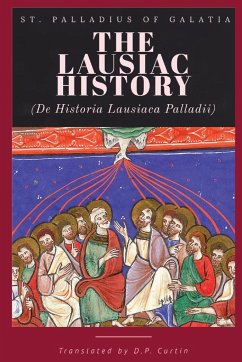 The Lausiac HIstory - St. Palladius of Galatia