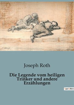 Die Legende vom heiligen Trinker und andere Erzählungen - Roth, Joseph