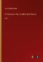A Treatise on the Jurisdiction of Courts
