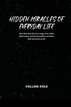 Hidden Miracles of Everyday Life - Collins, Kole