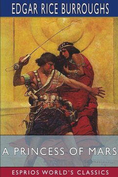 A Princess of Mars (Esprios Classics) - Burroughs, Edgar Rice