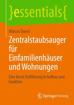 Zentralstaubsauger für Einfamilienhäuser und Wohnungen (eBook, PDF) - Dunst, Marcus