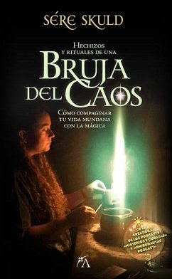 Hechizos Y Rituales de Una Bruja del Caos - Hernández Benito, Irene