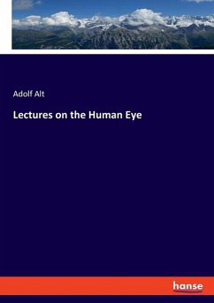 Lectures on the Human Eye - Alt, Adolf