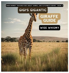 Gigi's Gigantic Giraffe Guide - Whimsy, Wise