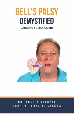 Bell's Palsy Demystified - Kashyap, Ankita; Sharma, Krishna N.