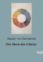 Der Stern des Glücks - Eschstruth, Nataly Von