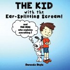 THE KID with the EAR-SPLITTING SCREAM!