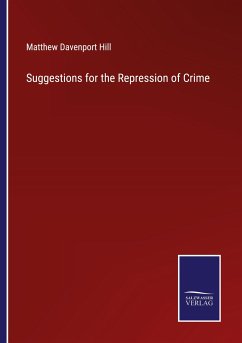 Suggestions for the Repression of Crime - Hill, Matthew Davenport