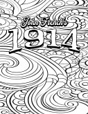 Color Your Own Cover of John French's 1914 (Including Stress-Relieving Beautifully Patterned Coloring Pages for Adults)