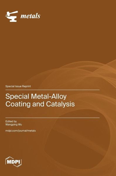 Special Metal-Alloy Coating and Catalysis Special Metal-Alloy Coating and Catalysis