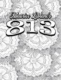Color Your Own Cover of Maurice Leblanc's 813 (Including Stress-Relieving Floral Coloring Pages for Adults)