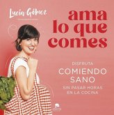Ama lo que comes Ama lo que comes