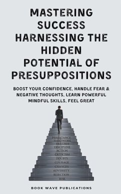 Mastering Success Harnessing The Hidden Potential Of Presuppositions - Publications, Book Wave