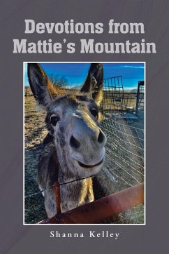 Devotions from Mattie's Mountain - Kelley, Shanna