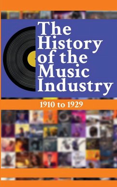 The History of the Music Industry, Volume 5, 1910 to 1929 - Charlton, Matti