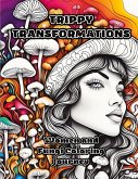 Trippy Transformations Trippy Transformations
