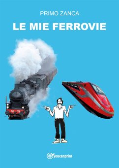 Le Mie Ferrovie (eBook, ePUB) - Zanca, Primo