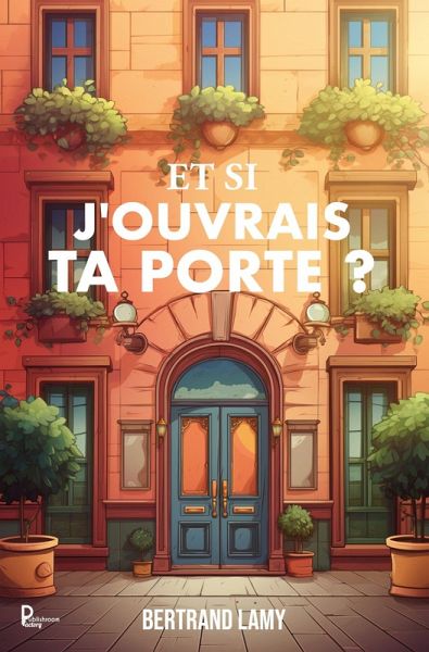 Et si j'ouvrais ta porte ? (eBook, ePUB)