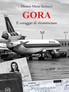 GORA - Il coraggio di ricominciare (eBook, ePUB) - Maria Santucci, Miriam