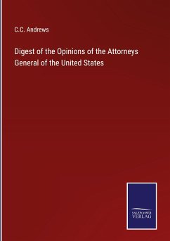 Digest of the Opinions of the Attorneys General of the United States - Andrews, C. C.