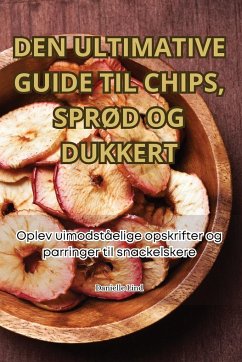 DEN ULTIMATIVE GUIDE TIL CHIPS, SPRØD OG DUKKERT - Danielle Lind