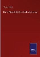 Life of Friedrich Schiller; Life of John Sterling - Carlyle, Thomas
