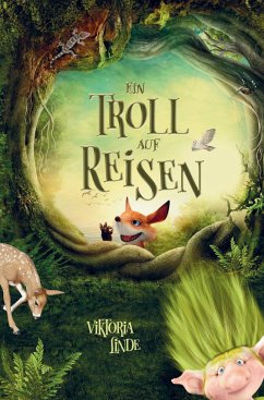 Ein Troll auf Reisen - Das spannende Kinderbuch zum Lesen lernen und Vorlesen! - Viktoria Linde