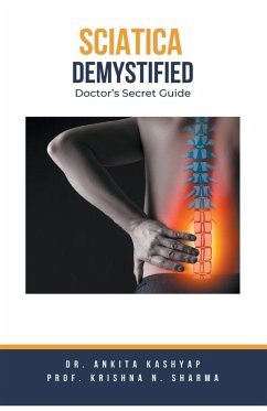 Sciatica Demystified - Kashyap, Ankita; Sharma, Krishna N. Sciatica Demystified - Kashyap, Ankita; Sharma, Krishna N.