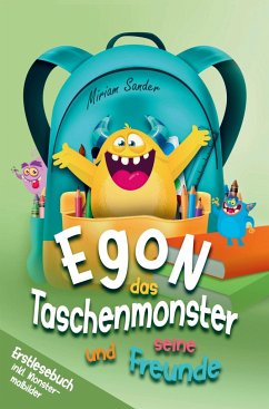 Erstlesebuch - Egon das Taschenmonster und seine Freunde - mit monsterstarken Malbildern! - Miriam Sander