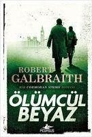 Ölümcül Beyaz - Cormoran Strike 4 - Galbraith, Robert