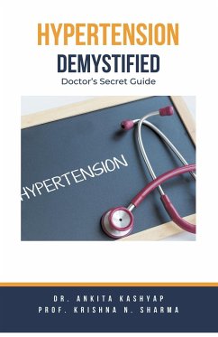 Hypertension Demystified - Kashyap, Ankita; Sharma, Krishna N.