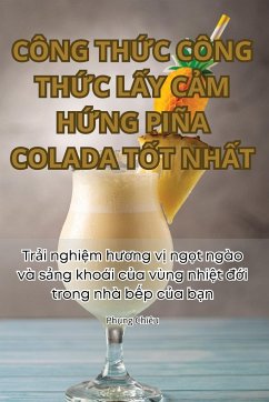 CÔNG TH¿C CÔNG TH¿C L¿Y C¿M H¿NG PIÑA COLADA T¿T NH¿T - Ph¿ng Chiêu