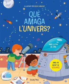 Què amaga l'univers? Llibre amb solapes : Amb lletra de pal