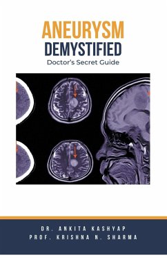 Aneurysm Demystified - Kashyap, Ankita; Sharma, Krishna N.