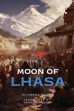The Moon of Lhasa - Rajendra Mishra; Hemant Gahlot