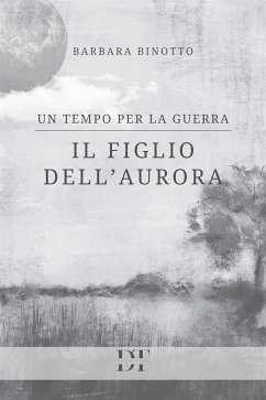 Un tempo per la guerra (eBook, ePUB) - Binotto, Barbara