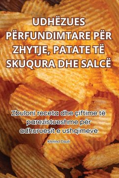 UDHËZUES PËRFUNDIMTARE PËR ZHYTJE, PATATE TË SKUQURA DHE SALCË - Klerind Dauti