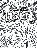 Color Your Own Cover of Mark Twain's 1601 (Including Stress-Relieving Floral Coloring Pages for Adults)