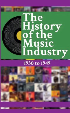 The History of the Music Industry, Volume 4, 1930 to 1949 - Charlton, Matti